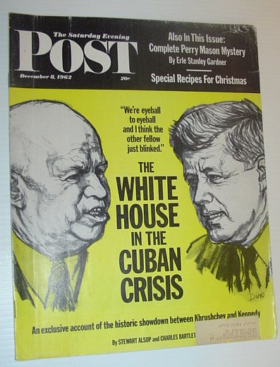 Image for The Saturday Evening Post, December 8, 1962 *THE WHITE HOUSE IN THE CUBAN CRISIS* The Saturday Evening Post, December 8, 1962 *THE WHITE HOUSE IN THE CUBAN CRISIS*