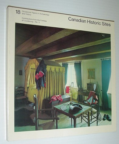 Occasional Papers in Archaeology and History, #18: A Campaign of Amateurs - The Siege of Louisburg, 1745; The Construction and Occupation of the Barracks of The King's Bastion at Louisbourg