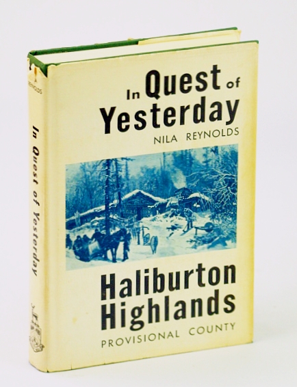 Image for In Quest of Yesterday: Haliburton Highlands Provisional County In Quest of Yesterday: Haliburton Highlands Provisional County