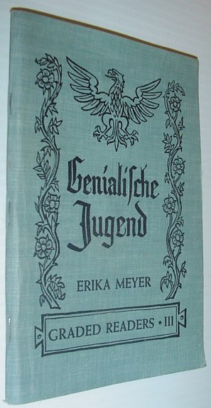 Genialische Jugend: German Graded Readers - Book Three