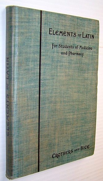 Image for Elements of Latin for Students of Medicine and Pharmacy Elements of Latin for Students of Medicine and Pharmacy