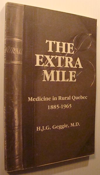 The Extra Mile: Medicine in Rural Quebec 1885-1965