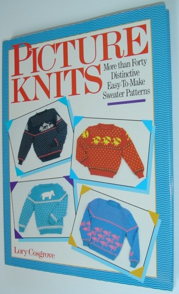 Image for Picture Knits: More Than Forty Distinctive Easy-To-make Sweater Patterns Picture Knits: More Than Forty Distinctive Easy-To-make Sweater Patterns