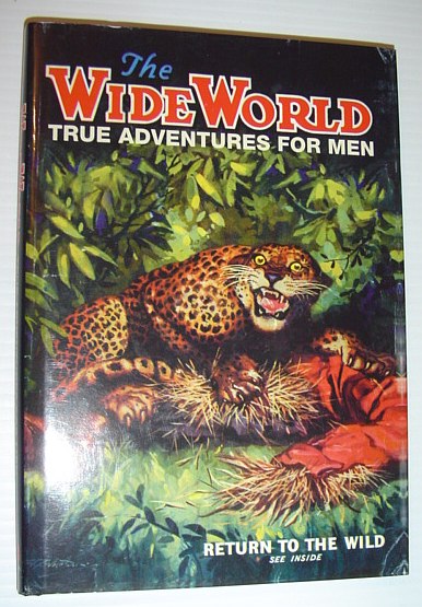 Wide World, The: True Adventures for Men