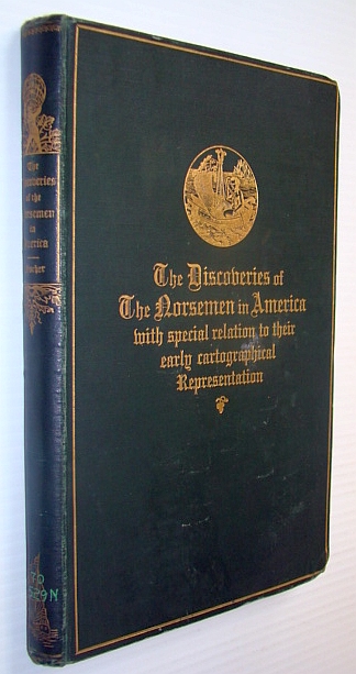 Image for The Discoveries of The Norsemen in North America - with Special Relation to Their Early Cartographical Representation The Discoveries of The Norsemen in North America - with Special Relation to Their Early Cartographical Representation
