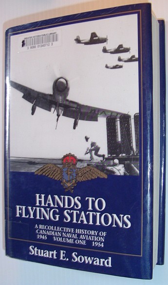 Hands to Flying Stations: A Recollective History of Canadian Naval Aviation - Volume 1