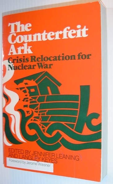 Image for The Counterfeit Ark: Crisis Relocation for Nuclear War The Counterfeit Ark: Crisis Relocation for Nuclear War