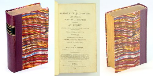 The History of Jacobinism, Its Crimes, Cruelties and Perfidies: Comprising An Inquiry Into the Manner of Disseminating, Under the Appearance of Philosophy and Virtue, Principles which are Equally Subversive of Order, Virtue, Religion, Liberty & Happiness