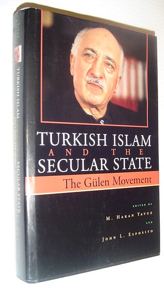 Image for Turkish Islam and the Secular State: The Gulen Movement Turkish Islam and the Secular State: The Gulen Movement