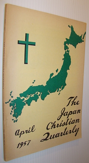 Image for The Japan Christian Quarterly - April 1957 The Japan Christian Quarterly - April 1957