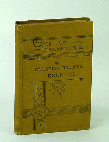 Image for Canadian Readers, Book VI (Six / 6) - W.J. Gage & Co's Educational Series Canadian Readers, Book VI (Six / 6) - W.J. Gage & Co's Educational Series