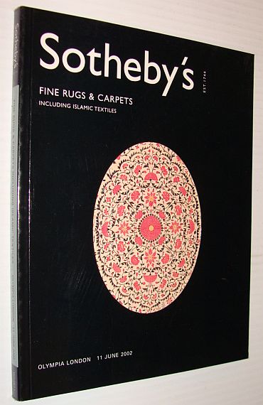Sotheby's Auction Catalogue: Fine Rugs and Carpets, Including Islamic Textiles. Olympia London, 11 June 2002