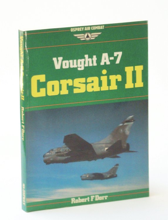Image for Vought A-7 CORSAIR II - Osprey Air Combat Vought A-7 CORSAIR II - Osprey Air Combat
