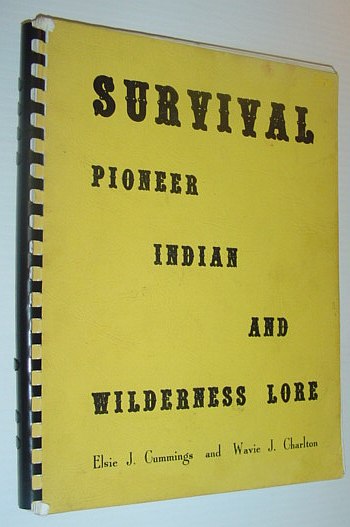 Image for Survival: Pioneer, Indian and Wilderness Lore Survival: Pioneer, Indian and Wilderness Lore