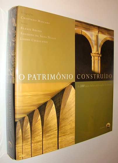 Image for O Patrimonio Construido - As 100 Mais Belas Edificacoes Do Brasil O Patrimonio Construido - As 100 Mais Belas Edificacoes Do Brasil