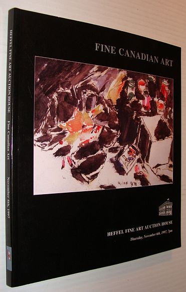 Image for Fine Canadian Art: Auction Catalogue, 6 November 1997, Heffel Fine Art Auction House Fine Canadian Art: Auction Catalogue, 6 November 1997, Heffel Fine Art Auction House