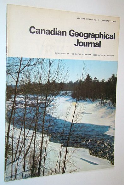 Canadian Geographical Journal, January 1971, Volume 82, No. 1 - Lonely Grave on Ellesmere Island / The Old Trail from Fort Carlton to the Prince Albert Settlement