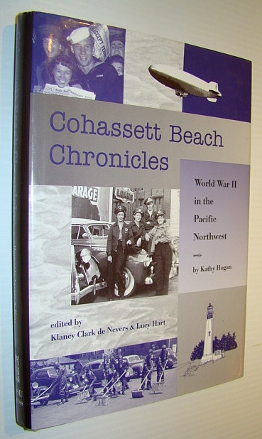 Image for Cohassett Beach Chronicles: World War II in the Pacific Northwest Cohassett Beach Chronicles: World War II in the Pacific Northwest