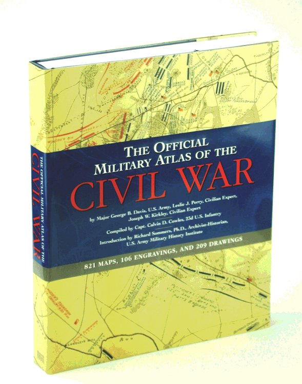 Image for The Official Military Atlas of the Civil War (Original Title: Atlas to Accompany the Official Records of the Union and Confederate Armies The Official Military Atlas of the Civil War (Original Title: Atlas to Accompany the Official Records of the Union and Confederate Armies