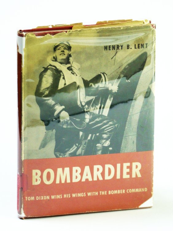 Image for Bombardier: Tom Dixon Wins His Wings with the Bomber Command Bombardier: Tom Dixon Wins His Wings with the Bomber Command