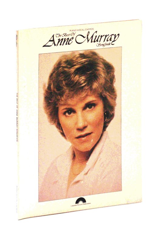 Image for The Best of Anne Murray: Songbook with Sheet Music for Piano and Voice with Guitar Chords The Best of Anne Murray: Songbook with Sheet Music for Piano and Voice with Guitar Chords