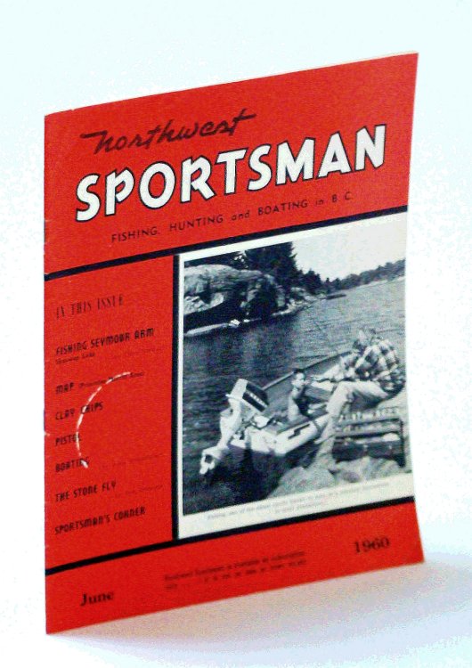 Image for Northwest Sportsman Magazine - Fishing, Hunting and Boating in B.C., June 1960 - Fishing Seymour Arm, Shuswap Lake Northwest Sportsman Magazine - Fishing, Hunting and Boating in B.C., June 1960 - Fishing Seymour Arm, Shuswap Lake