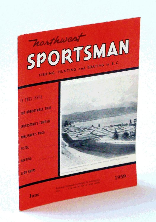Image for Northwest Sportsman Magazine - Fishing, Hunting and Boating in B.C., June 1959 - The Shuswap-Mara-Mabel Lakes Area / Longest Outboard Cruise Northwest Sportsman Magazine - Fishing, Hunting and Boating in B.C., June 1959 - The Shuswap-Mara-Mabel Lakes Area / Longest Outboard Cruise