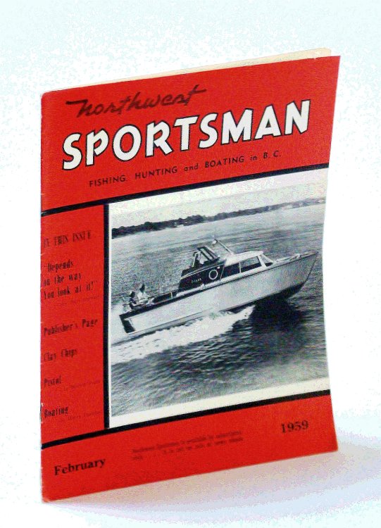 Image for Northwest Sportsman Magazine - Fishing, Hunting and Boating in B.C., February 1959 - Trout Fishing on Little River Northwest Sportsman Magazine - Fishing, Hunting and Boating in B.C., February 1959 - Trout Fishing on Little River
