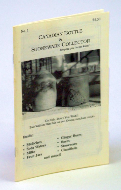 Image for Canadian Bottle & Stoneware Collector, No. 1, July / August / September 1992: Premiere Issue Canadian Bottle & Stoneware Collector, No. 1, July / August / September 1992: Premiere Issue