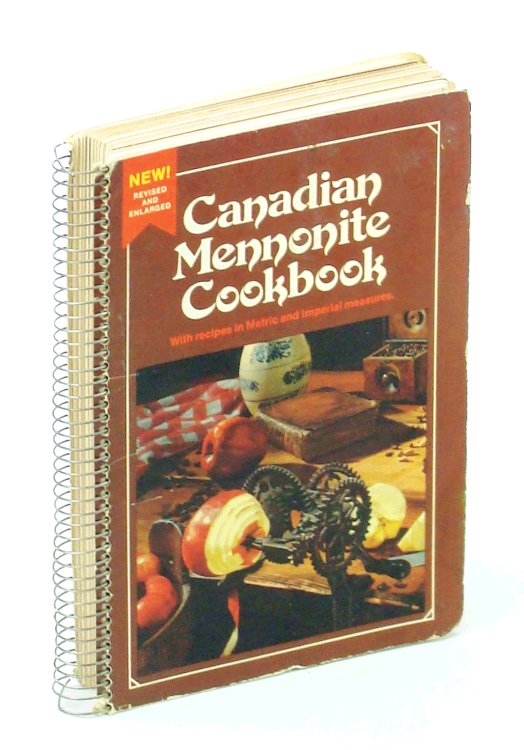 Image for Canadian Mennonite Cookbook - With Recipes in Metric and Imperial Measures Canadian Mennonite Cookbook - With Recipes in Metric and Imperial Measures