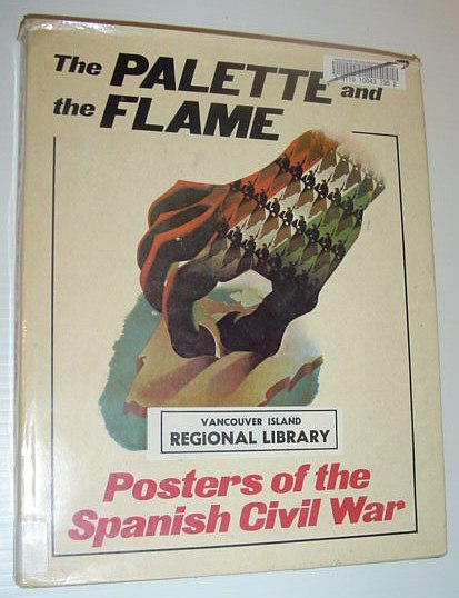 Image for The Palette and the Flame - Posters of the Spanish Civil War The Palette and the Flame - Posters of the Spanish Civil War