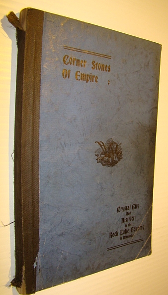 Corner Stones of Empire - The Settlement of Crystal City and District in the Rock Lake Country [Manitoba Local History]