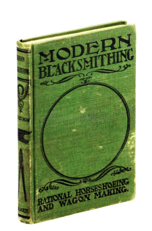 Image for Modern Blacksmithing: Rational Horse Shoeing and Wagon Making Modern Blacksmithing: Rational Horse Shoeing and Wagon Making