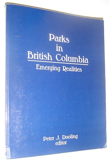 Image for Parks in British Columbia - Proceedings of a Conference at the University of British Columbia, February 17-19, 1984 Parks in British Columbia - Proceedings of a Conference at the University of British Columbia, February 17-19, 1984