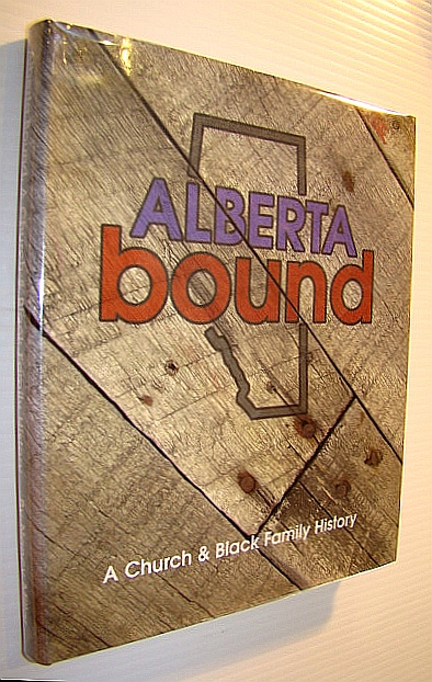 Image for Alberta Bound: A Church & Black Family History Alberta Bound: A Church & Black Family History