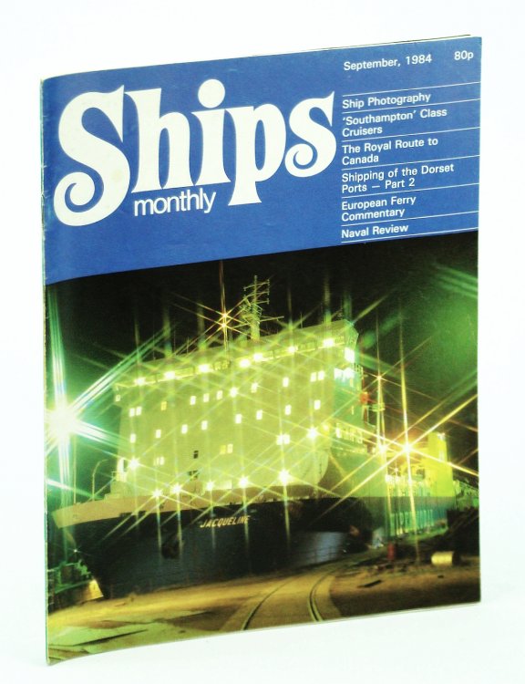 Ships Monthly - The Magazine for Shiplovers Ashore and Afloat, September 1984 - The Royal Route to Canada