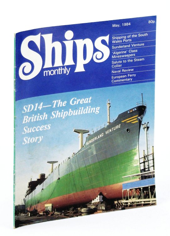 Ships Monthly - The Magazine for Shiplovers Ashore and Afloat, May 1984 - Sunderland Venture
