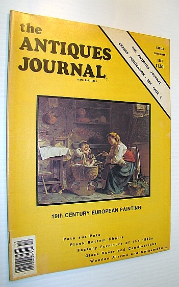 Image for The Antiques Journal (Magazine), December, 1981 - Vol. 36, No. 12 - Wooden Alarms and Noisemakers (Final Issue) The Antiques Journal (Magazine), December, 1981 - Vol. 36, No. 12 - Wooden Alarms and Noisemakers (Final Issue)