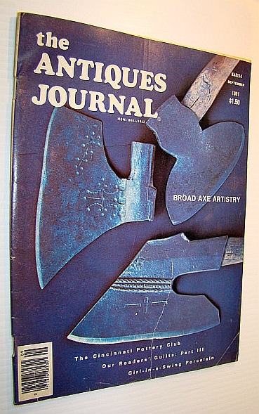 Image for The Antiques Journal (Magazine), September, 1981 - Vol. 36, No. 9 - Broad Axe Artistry The Antiques Journal (Magazine), September, 1981 - Vol. 36, No. 9 - Broad Axe Artistry