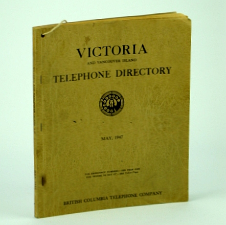 Image for Victoria (British Columbia) and Vancouver Island Telephone Directory, May 1947 Victoria (British Columbia) and Vancouver Island Telephone Directory, May 1947