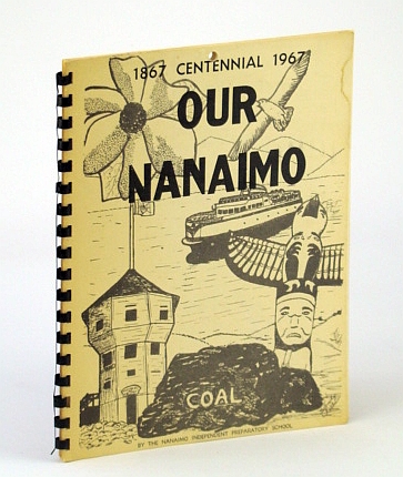 Image for Our Nanaimo: 1867- 1967 Centennial Our Nanaimo: 1867- 1967 Centennial