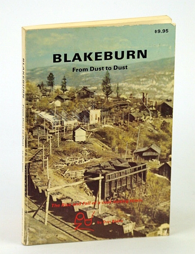 Blakeburn - From Dust to Dust: The Rise and Fall of a Coal Mining Town