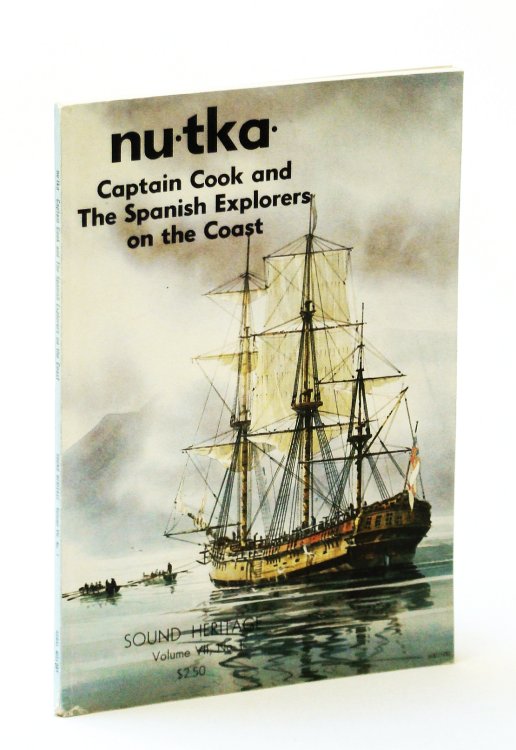 Image for Nutka (Nootka) - Captain Cook and the Spanish Explorers on the Coast: Sound Heritage Volume VII, Number 1 Nutka (Nootka) - Captain Cook and the Spanish Explorers on the Coast: Sound Heritage Volume VII, Number 1
