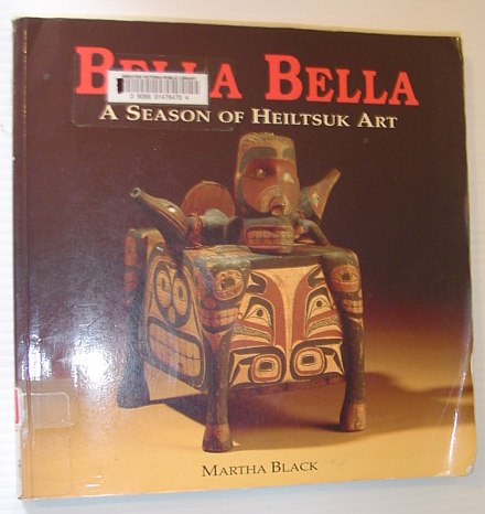 Image for Bella Bella: A Season of Heiltsuk Art Bella Bella: A Season of Heiltsuk Art
