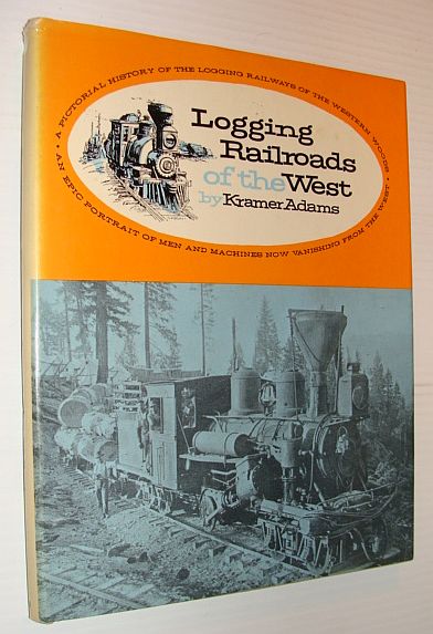 Image for Logging Railroads of the West Logging Railroads of the West
