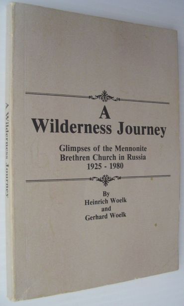 Image for A Wilderness Journey - Glimpses of the Mennonite Brethren Church in Russia, 1925-1980: Perspectives on Mennonite Life and Thought No. 4 A Wilderness Journey - Glimpses of the Mennonite Brethren Church in Russia, 1925-1980: Perspectives on Mennonite Life and Thought No. 4