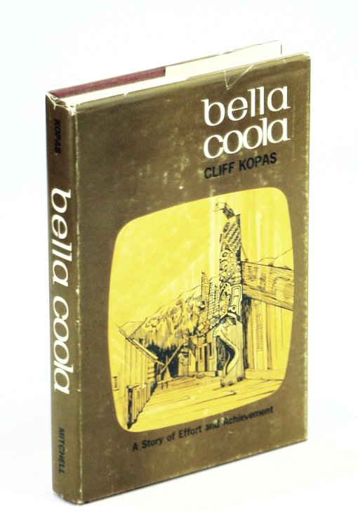Image for Bella Coola - A Story of Effort and Achievement Bella Coola - A Story of Effort and Achievement