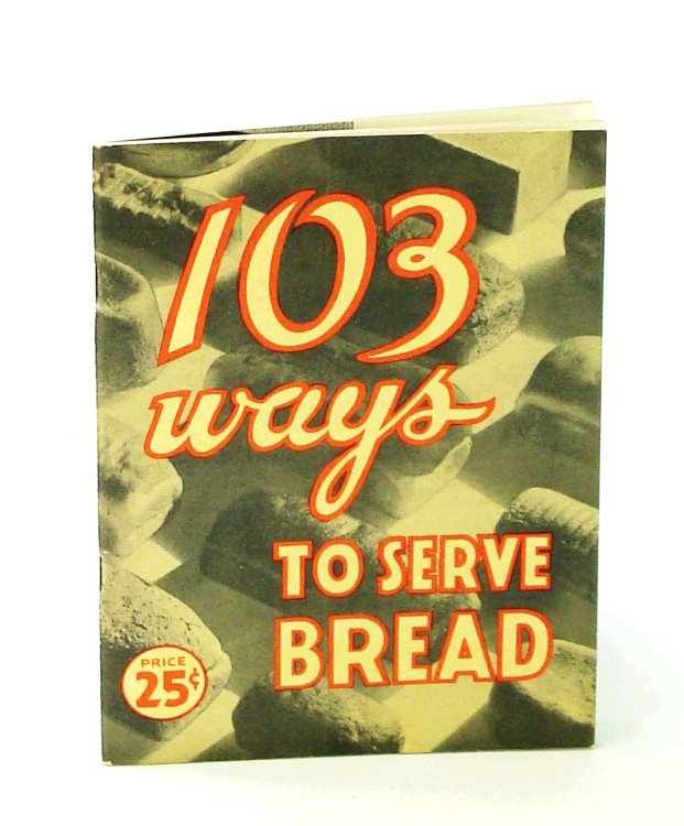 Image for 103 Ways To Serve Bread 103 Ways To Serve Bread
