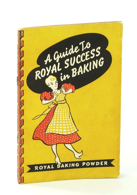A Guide to Royal Success in Baking - Royal Baking Powder [Cookbook]