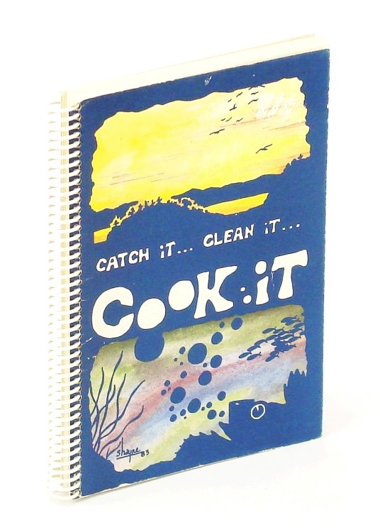Image for Catch it. Clean it. Cook it - a Seafood Cookbook for the Pacific Biological Station's 75th Anniversary Catch it. Clean it. Cook it - a Seafood Cookbook for the Pacific Biological Station's 75th Anniversary